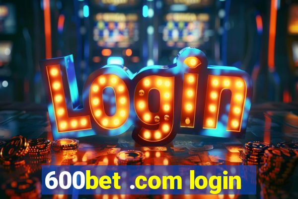 600bet .com login